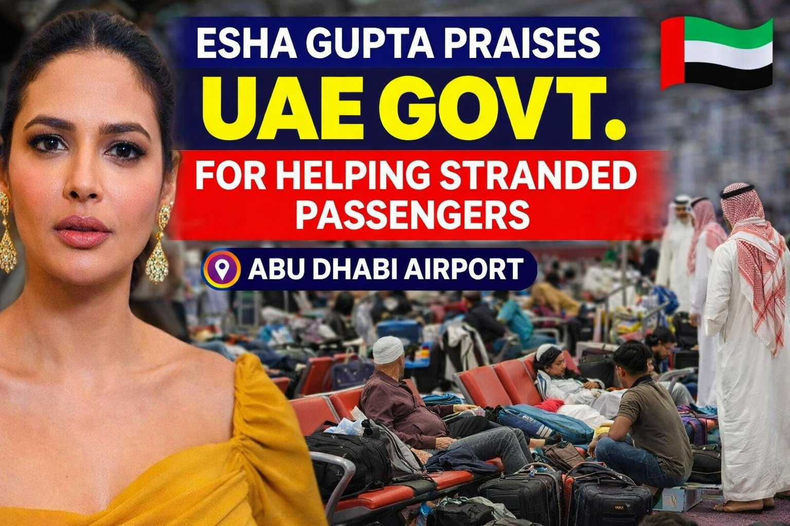 Esha Gupta Praises UAE Government for Supporting Stranded Passengers in Abu Dhabi Amid Travel Disruptions